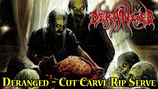 Deranged - Cut Carve Rip Serve (2011)