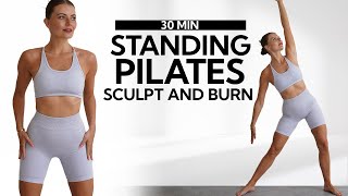 30 MINUTE STANDING PILATES WORKOUT FOR WEIGHT LOSS- No Repeats | Fat Burning