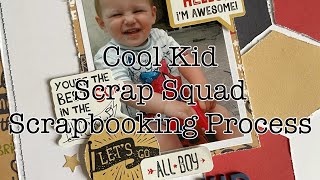 Cool Kid | Scrap Squad | Scrapbooking Process