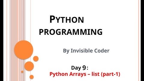 Day 9: Python Arrays - Lists (Advanced) | InvisibleCoder | Python Programming