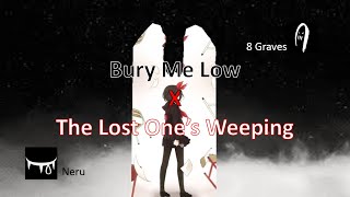 Bury Me Low X The Lost Ones Weeping【8 Graves X Neru MASHUP】
