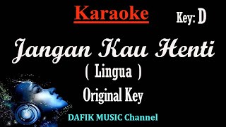 Jangan Kau Henti (Karaoke) Lingua/ Nada Asli/ Original Key D /Female Key