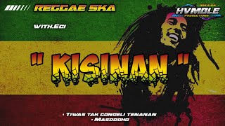 KISINAN - Masdddho REGGAE SKA COVER HVMBLE (Feat.Eci)