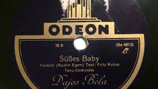 Dajos Béla Tanz Orchester, Süßes Baby, Foxtrot, Berlin, 1928