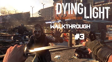 Dying Light Gameplay Walkthrough Part 3  Mothers Day PS4/XBOX ONE  No Commentary Gameplay