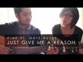 Pink ft. Nate Ruess - Just Give Me a Reason (Cover) by Daniela Andrade & New Heights