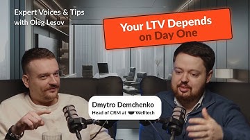 Day 1 retention = LTV growth  - Head of CRM WellTech, Dmytro Demchenko