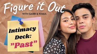 Intimacy Deck Part 2: Past | Figure It Out with Gabbi Garcia &amp; Khalil Ramos