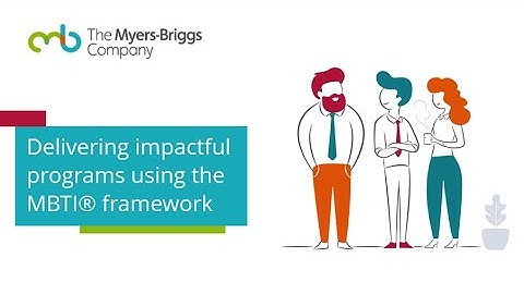 MBTI Playbook: Delivering Impactful Programs using the Myers-Briggs framework
