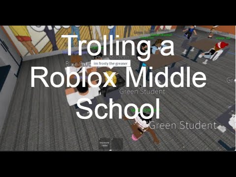 Roblox Middle School Trolling - YouTube