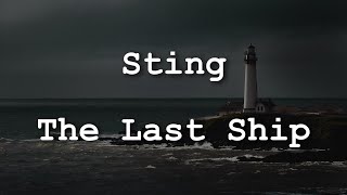 Sting - The Last Ship (Lyrics)