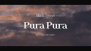 Black Sweet - Pura Pura