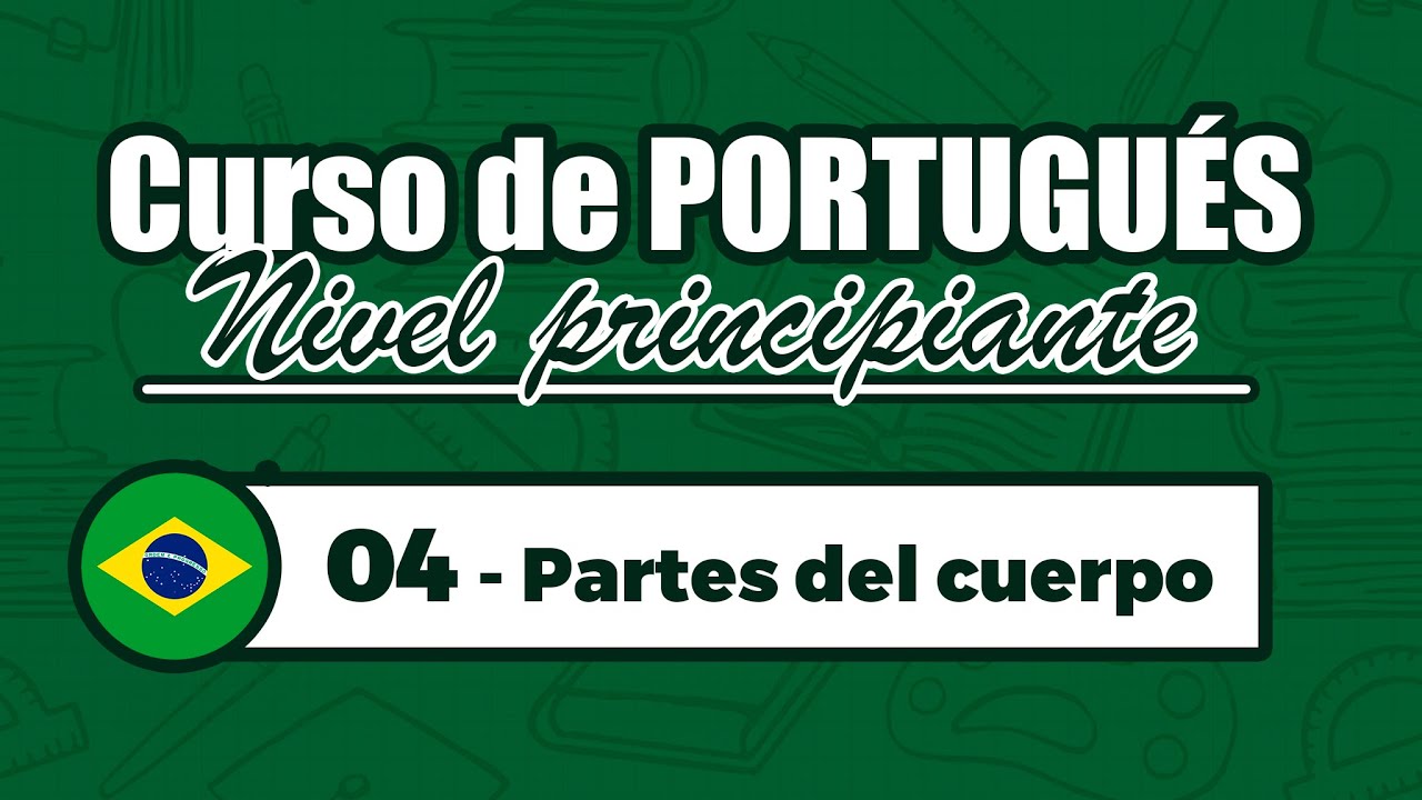 CLASE 04 | Partes del cuerpo en português | NIVEL PRINCIPIANTE