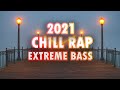 Chill Rap 2021 | Best CHILL RAP Tracks [Bass Boost] #1