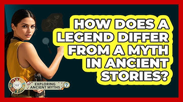 How Does A Legend Differ From A Myth In Ancient Stories? - Exploring Ancient Myths