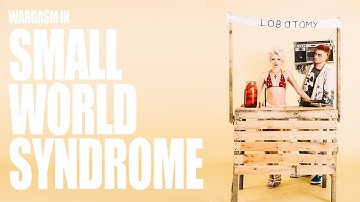 𝐖𝐀𝐑𝐆𝐀𝐒𝐌 - "Small World Syndrome" (Official Music Video)