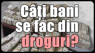 Câți bani se fac din droguri?