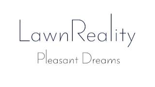 LawnReality - Original Music - Pleasant Dreams