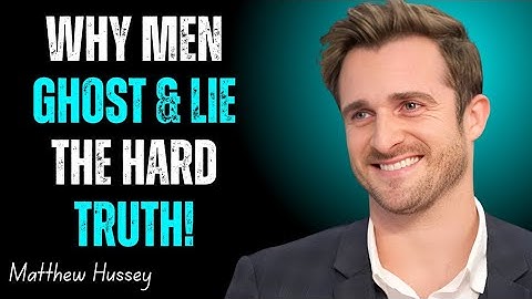 The Shocking Truth About Why Men Ghost & Lie – Matthew Hussey Motivation