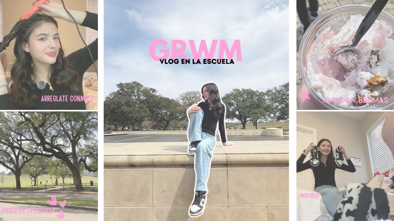 GRWM/VOLG EN LAESCUELA/MUSEO