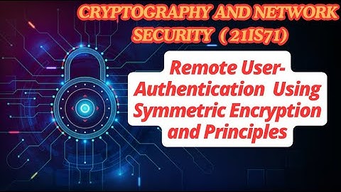 Remote User Authentication: Principles & Techniques | Cryptography- #21is71 #cryptography #vtupadhai