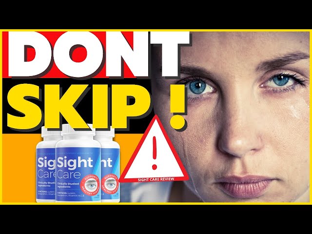 SIGHT CARE REVIEWS - ((DON'T IGNORE !!)) - SIGHT CARE - Sight Care Supplement - Sight Care Pills