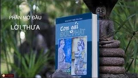 Lời Thưa | Con Gái Đức Phật | Minh Đức Triều Tâm Ảnh