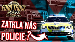 ZATKLA NÁS POLICIE ZA NELEGÁLNÍ PŘEKROČENÍ HRANIC? | Euro Truck Simulator 2 ProMods Multiplayer #13