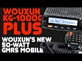 Wouxun kg1000g plus  review of new kg1000 gmrs radio from wouxun and buytwowayradios