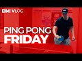  ping pong friday  distromike vlog s1 e17