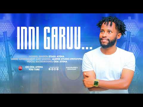 Eyasu Ayana Inni Garuu