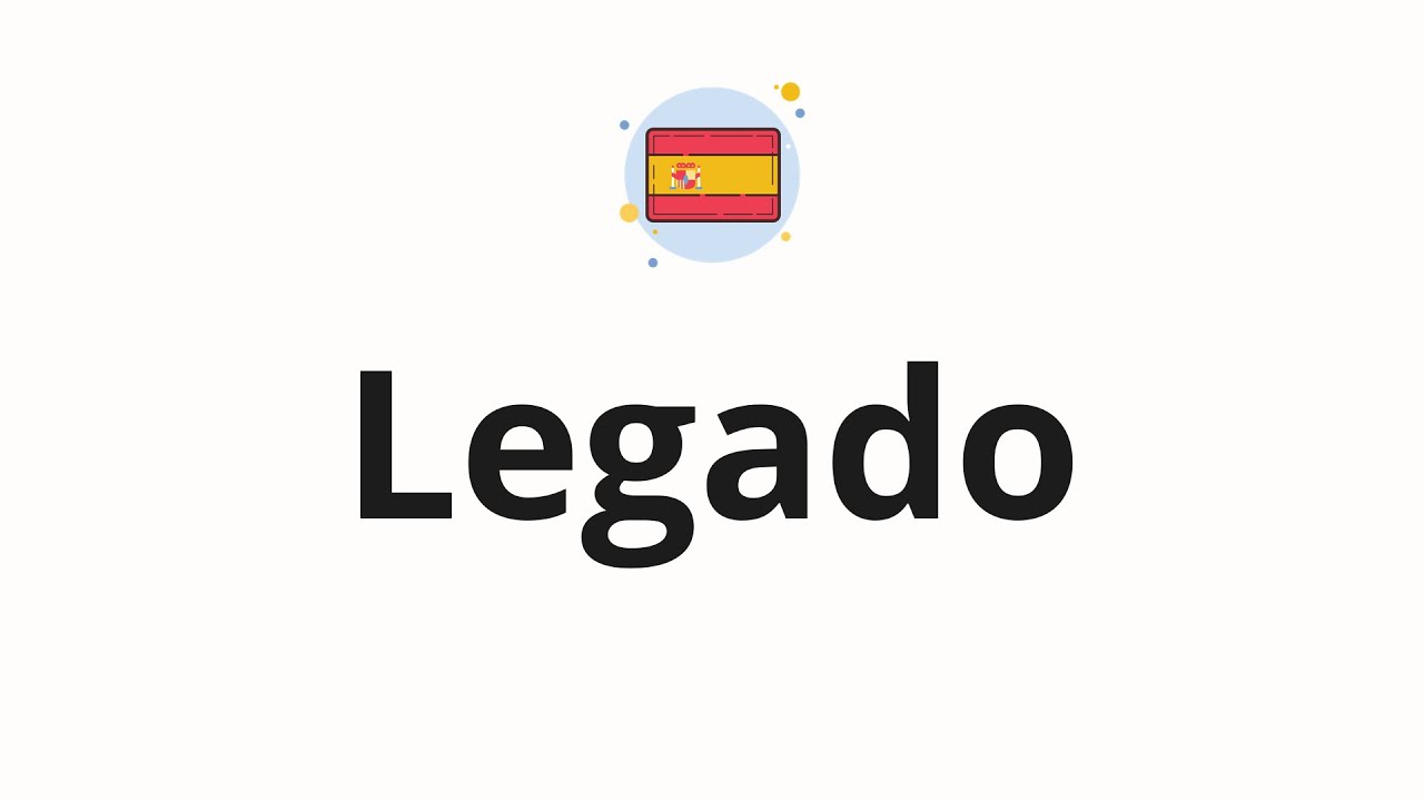 How to pronounce Legado - YouTube