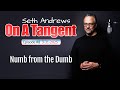 Numb from the Dumb - On a Tangent 3.31.25