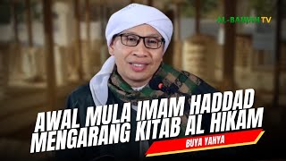 Kisah Awal Mula Imam Alhaddad Mengarang Kitab Alhikam  Buya Yahya