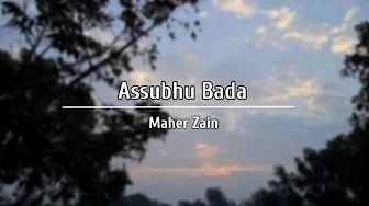 Maher Zain - Assubhu Bada Lyrical Video | Assubhu Bada | Lyrics | Maher Zain | Islamic Song Maher Zain - Assubhu Bada Lyrical Video | Assubhu Bada | Lyrics | Maher Zain | Islamic Song
