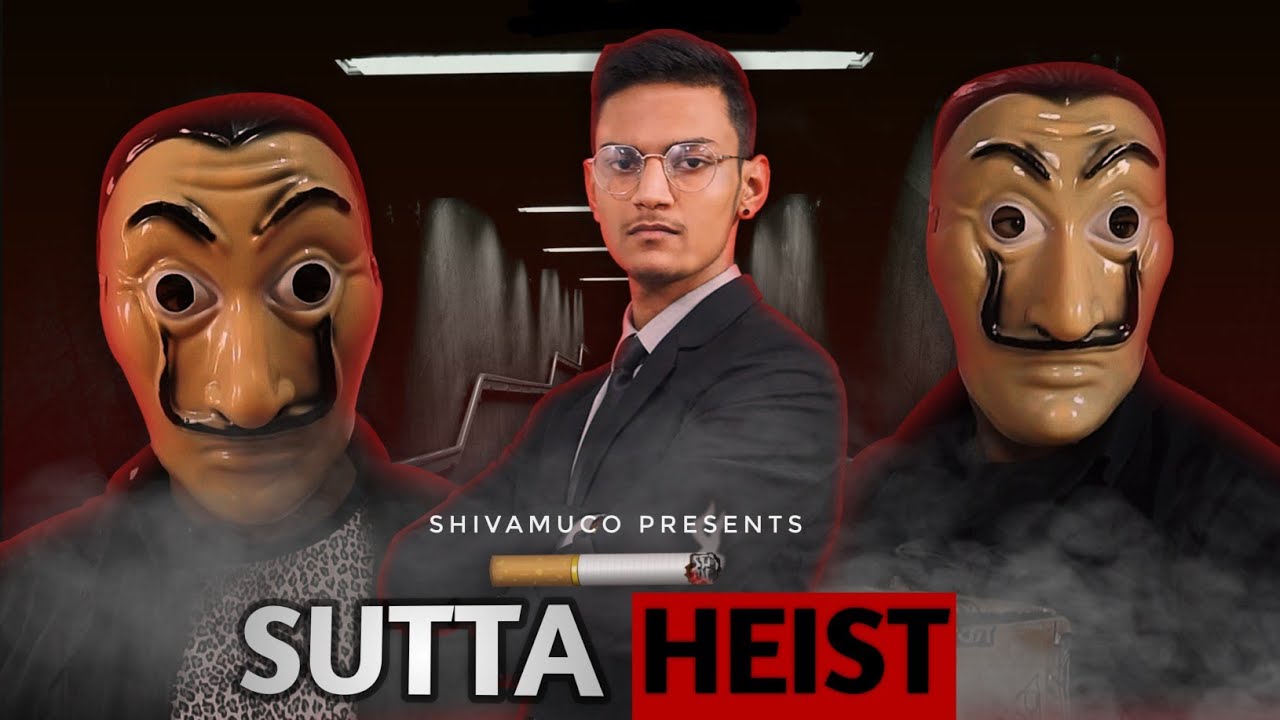 Sutta Heist | Money Heist Spoof | Unlimited chutiyapa overload