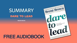 Summary of Dare to Lead by Brené Brown | Free Audiobook