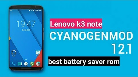 Lenovo k3 note battery saving rom CyanogenMod 12.1 and how flash CyanogenMod