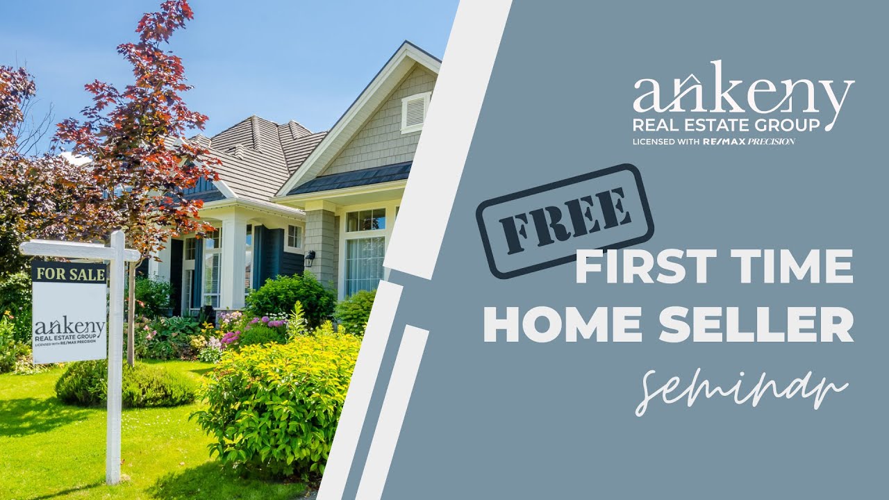 First Time Home Seller Seminar - Ankeny Iowa