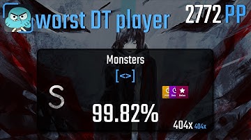 worst DT player 〉NOA - Monsters []+HDDTRX【2772 PP 99.82% FC】
