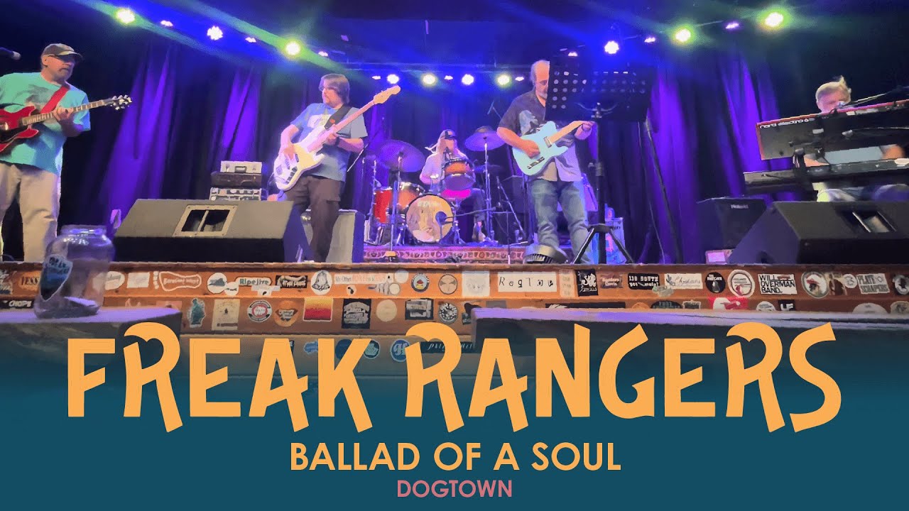 Freak Rangers - Ballad of a Soul - Dogtown Roadhouse