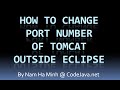 How to change port number of Tomcat outside Eclipse