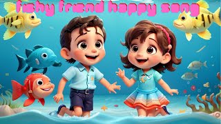 fishy friend happy song \/kids song \/ music kids \/baby song\/ song for kids