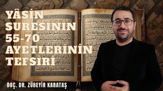 Yasin Suresinin 55 -70 Ayetlerinin Tefsiri Doç.  Dr.  Zübeyir Karataş