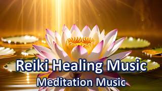 Reiki Healing Music to Release Negative Energy & Stress | Deep Cleansing Meditative Music