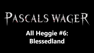 Pascal's Wager - All Heggie locations - Chapter 6: Blessedland