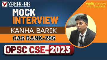 OPSC CSE Result 2023 | KANHA BARIK | Rank-296 |Mock Interview Vanik IAS #opsc #opscoas #vanik