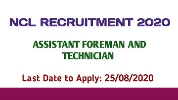 NCL RECRUITMENT 2020|Assistant Foreman|Technician |