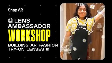 Building AR Fashion Try-On Lenses Part 1 | Lens Ambassador Workshop Series with Persica Picardo