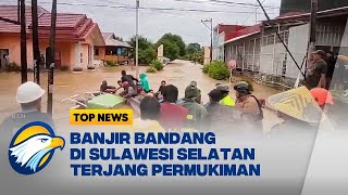 Ratusan Rumah Warga di Sulawesi Selatan Diterjang Banjir